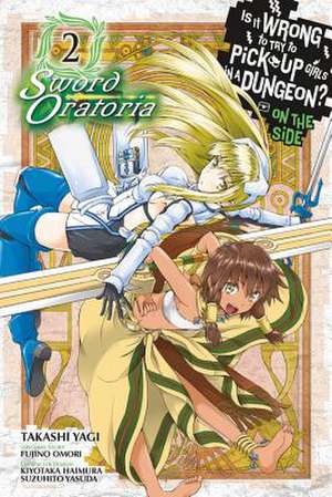 Is It Wrong to Try to Pick Up Girls in a Dungeon? On the Side: Sword Oratoria, Vol. 2 (manga) de Fujino Omori