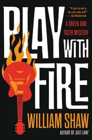 Play With Fire de William Shaw