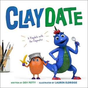Claydate: A Playdate with the Claymates de Lauren Eldridge