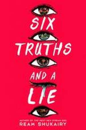 Six Truths and a Lie de Ream Shukairy