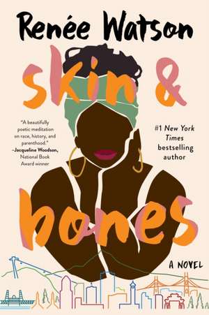 Skin & Bones de Renée Watson