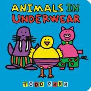 Animals in Underwear de Todd Parr