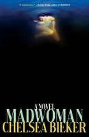 Madwoman de Chelsea Bieker