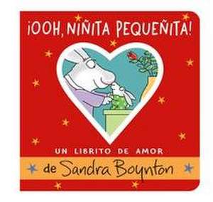 ¡Ooh, Niñita Pequeñita! (Ooo, Baby Baby!) de Sandra Boynton