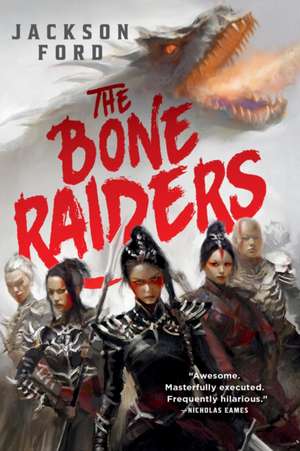 The Bone Raiders de Jackson Ford