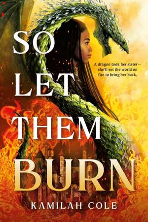 So Let Them Burn (Standard Edition) de Kamilah Cole