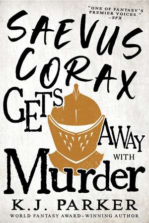 Saevus Corax Gets Away with Murder de K J Parker