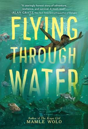 Flying Through Water de Mamle Wolo