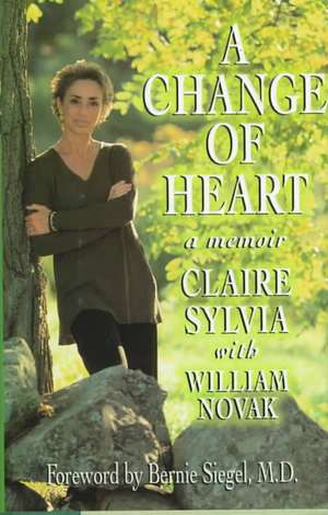 A Change of Heart: A Memoir de Claire Sylvia