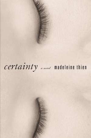 Certainty: A Novel de Madeleine Thien