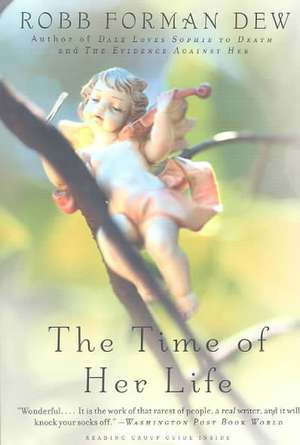 The Time of Her Life de Robb Forman Dew