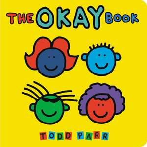 The Okay Book de Todd Parr