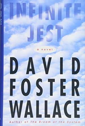 Infinite Jest: A Novel de David Foster Wallace