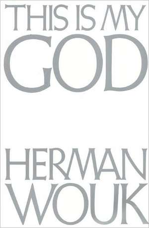 This Is My God de Herman Wouk