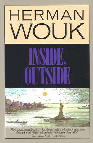 Inside, Outside: A Novel de Herman Wouk