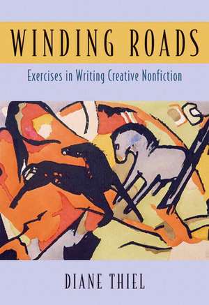 Winding Roads: Exercises in Writing Creative Nonfiction de Diane Thiel