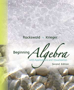 Beginning Algebra with Applications & Visualization de Gary K. Rockswold