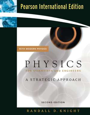 Physics for Scientists and Engineers: A Strategic Approach with Modern Physics and MasteringPhysics™: International Edition de Randall D. Knight