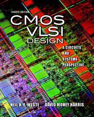 CMOS VLSI Design: A Circuits and Systems Perspective [With Access Code] de Neil H. E. Weste