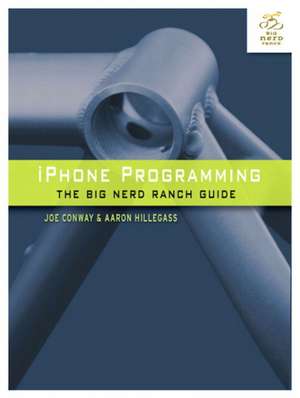 iPhone Programming: The Big Nerd Ranch Guide de Aaron Hillegass