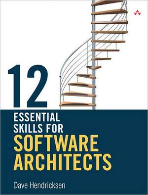 12 Essential Skills for Software Architects de Dave Hendricksen