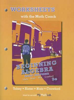 Beginning Algebra Early Graphing: Worksheets with the Math Coach de John Tobey