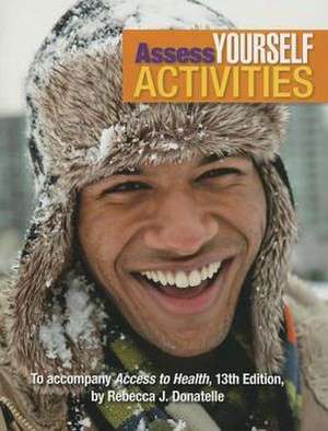 Assess Yourself Activities to Accompany Access to Health de Rebecca J. Donatelle