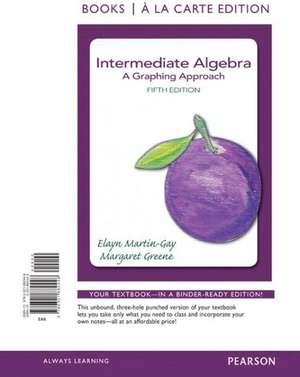 Intermediate Algebra: A Graphing Approach de Elayn Martin-Gay