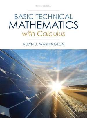 Basic Technical Mathematics with Calculus de Allyn J. Washington