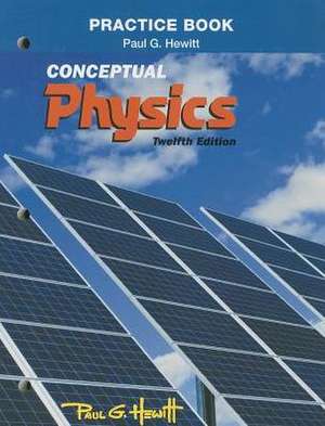 Practice Book: Conceptual Physics de Paul G. Hewitt