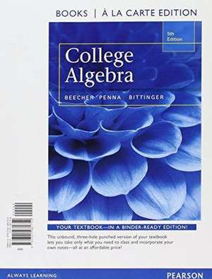 College Algebra, Books a la Carte Edition Plus Mymathlab with Pearson Etext, Access Card Package de Judith A. Beecher