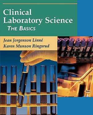 Clinical Laboratory Science: The Basics de Jean Jorgenson Linne