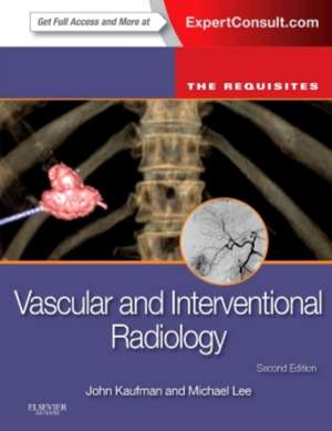 Vascular and Interventional Radiology: The Requisites de John A. Kaufman