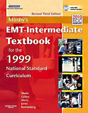 Mosby's EMT-Intermediate Textbook for the 1999 National Standar D Curriculum [With DVD ROM] de Bruce R. Shade