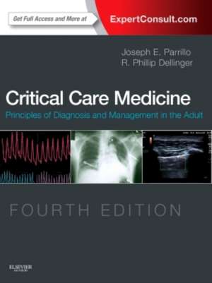 Critical Care Medicine: Principles of Diagnosis and Management in the Adult de Joseph E. Parrillo