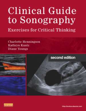 Clinical Guide to Sonography: Exercises for Critical Thinking de Charlotte Henningsen