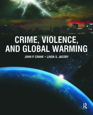 Crime, Violence, and Global Warming de John Crank