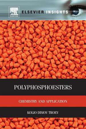 Polyphosphoesters: Chemistry and Application de Kolio D. Troev