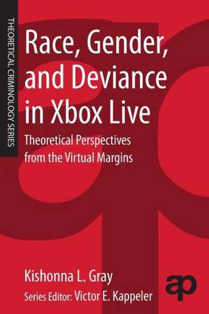 Race, Gender, and Deviance in Xbox Live: Theoretical Perspectives from the Virtual Margins de Kishonna L. Gray