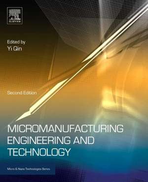 Micromanufacturing Engineering and Technology de Yi Qin