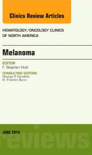 Melanoma, An Issue of Hematology/Oncology Clinics de F. Stephen Hodi