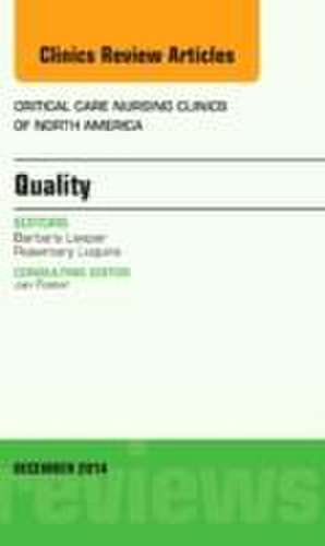 Quality, An Issue of Critical Nursing Clinics of North America de Barbara Leeper