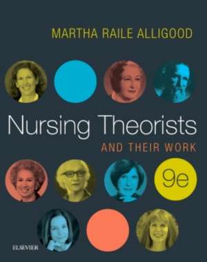 Nursing Theorists and Their Work de Martha Raile Alligood