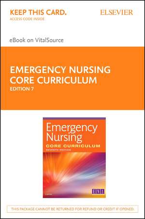 Emergency Nursing Core Curriculum - Elsevier eBook on Vitalsource (Retail Access Card) de Emergency Nurses Association