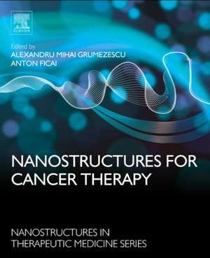 Nanostructures for Cancer Therapy de Alexandru Mihai Grumezescu