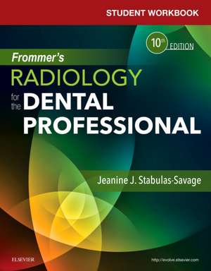 Student Workbook for Frommer's Radiology for the Dental Professional de Jeanine J. Stabulas-Savage