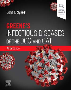 Greene's Infectious Diseases of the Dog and Cat de Jane E. Sykes