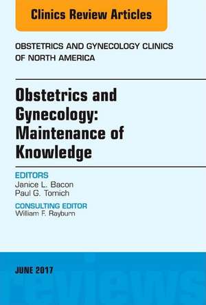 Obstetrics and Gynecology: Maintenance of Knowledge, An Issue of Obstetrics and Gynecology Clinics de Janice L. Bacon