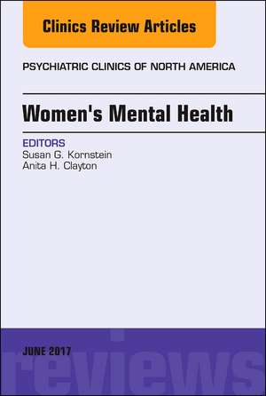 Women's Mental Health, An Issue of Psychiatric Clinics of North America de Susan G. Kornstein