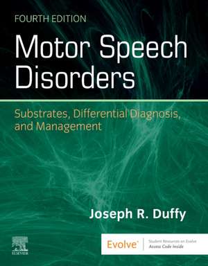 Motor Speech Disorders: Substrates, Differential Diagnosis, and Management de Joseph R. Duffy